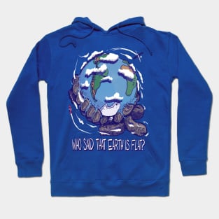 Who said that Earth is Flat? Hoodie